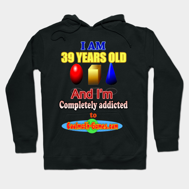 Cool Math Games Addicted Cool Math Games Hoodie Teepublic