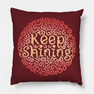 keep shiningg Pillow