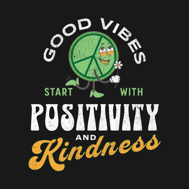 Good Vibes Start With Positivity and Kindness by Unified by Design