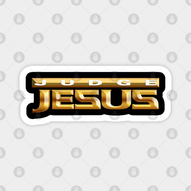 Judge Jesus Magnet by CalledandChosenApparel