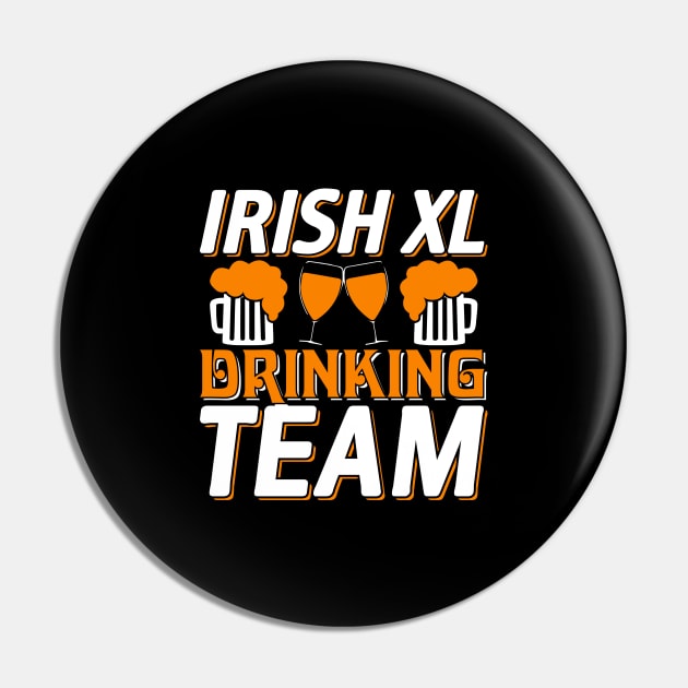 Irish XL Drinking Team Pin by JacksonArts