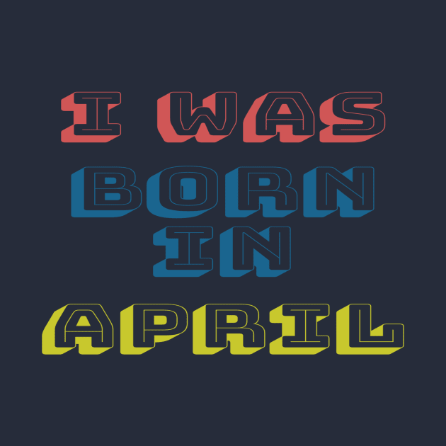 I was born in april by WhyStore