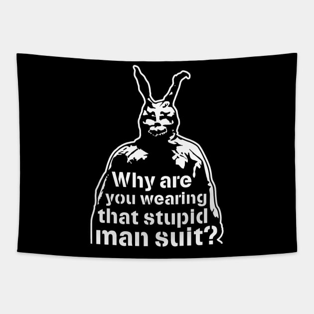 "Why Are You Wearing That Stupid Man Suit?" - Frank (Donnie Darko) Tapestry by CultureClashClothing