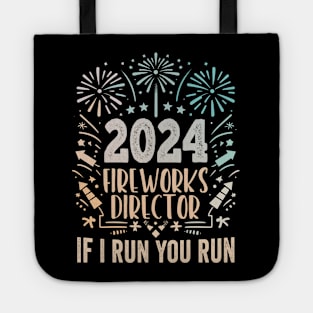 Fireworks director 2024  If I run you run  new years eve nye 2024 Tote