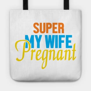 Super My Wife Is Pregnant Tote