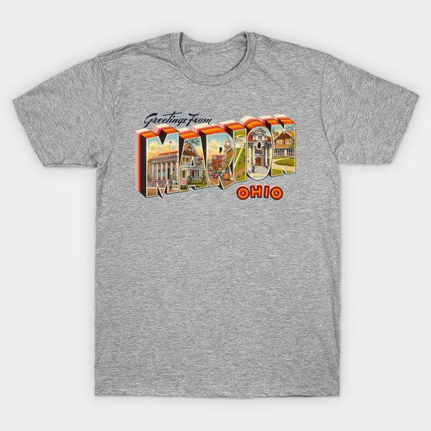 Discover Greetings from Marion Ohio - Marion Ohio - T-Shirt