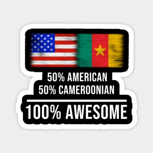 50% American 50% Cameroonian 100% Awesome - Gift for Cameroonian Heritage From Cameroon Magnet