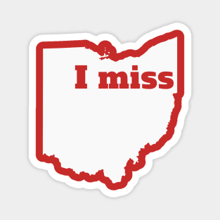 I Miss Ohio - My Home State Magnet