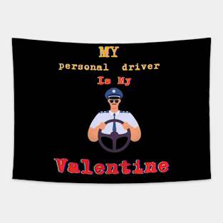 Personal Driver's Pride Tee: Drive with Dignity and Style this Valentine's Day Tapestry