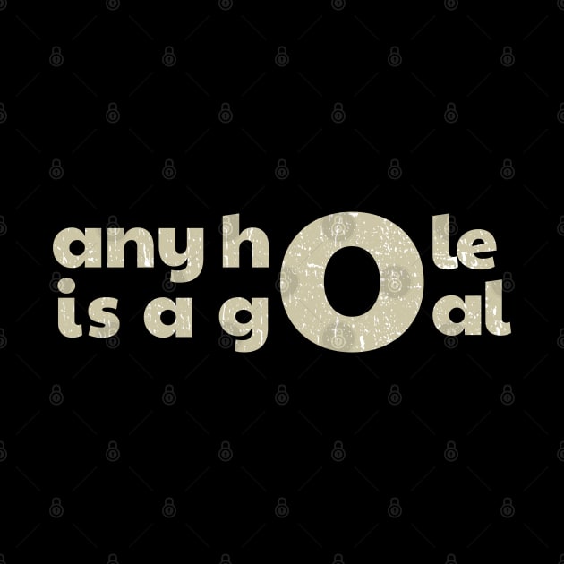 Any Hole is a Goal funny by FFAFFF