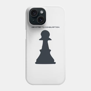 Devoted to Consumption Pawn Phone Case