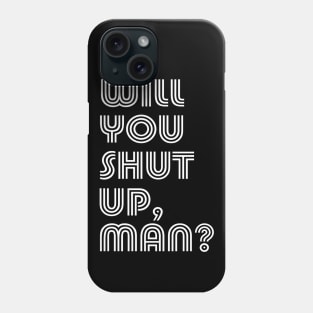 Will You Shut Up , Man? Vote Joe Biden 2020 Anti Trump Debate Phone Case