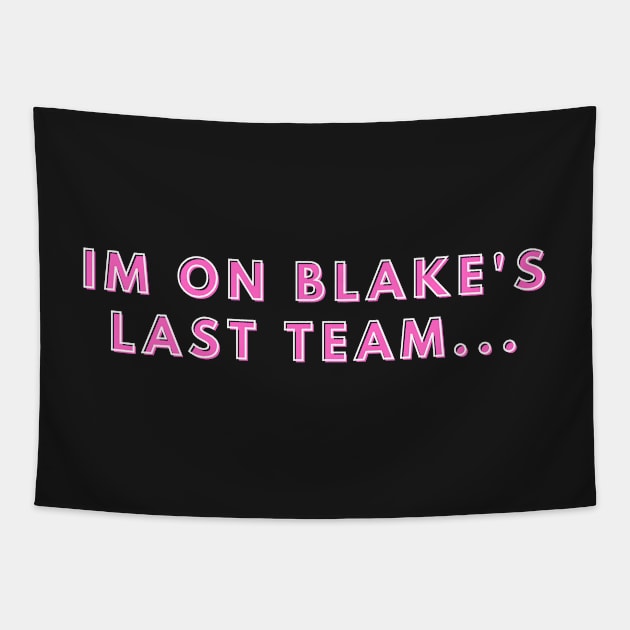 Funny Im On Blakes Last Team Tapestry by manandi1