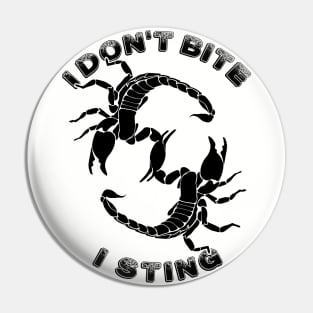 I don't bite, I sting - Scorpio Quote Pin