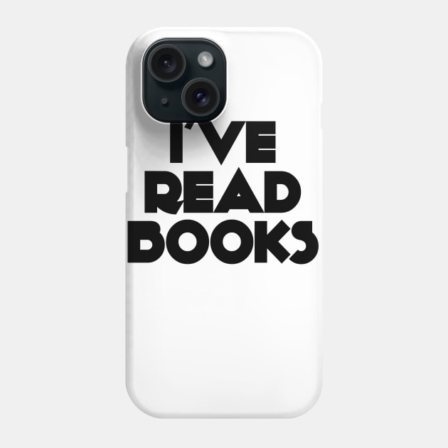 I've Read Books Phone Case by shopbudgets