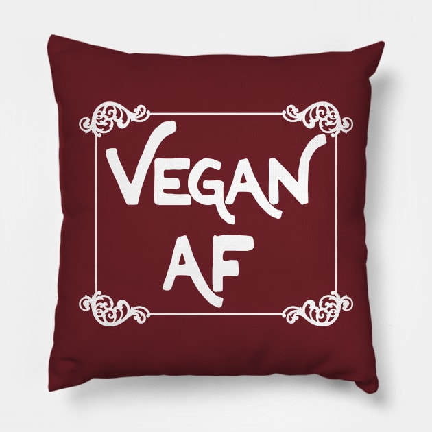 Vegan AF - Veganism Slogan Design Pillow by DankFutura