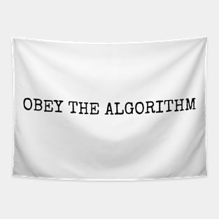 Obey the Algorithm Tapestry