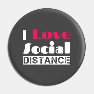 I love social distance Pin