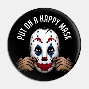 put on a happy mask Pin
