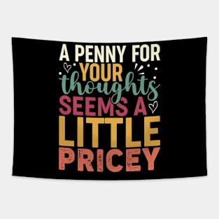 A Penny For Your Thoughts Seems A Little Pricey Tapestry