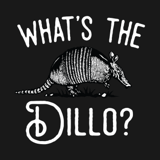 What's The Dillo ? Armadillo T-Shirt