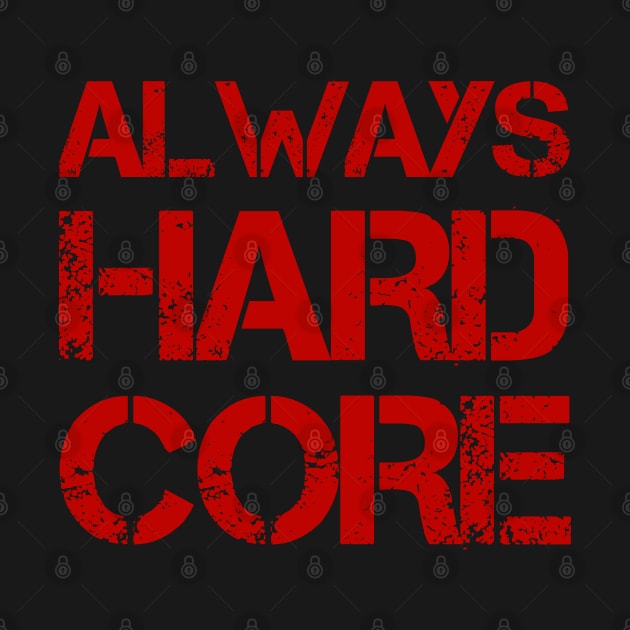 HARCORE MUSIC - Always hardcore Collector vintage red design by BACK TO THE 90´S