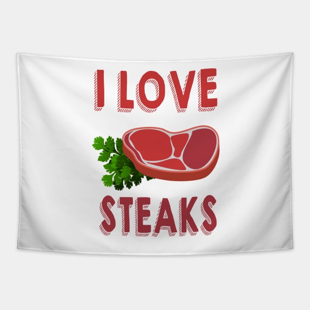 I Love Steaks Tapestry by dwayne2000