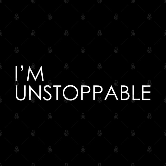 I'M UNSTOPPABLE by Oyeplot