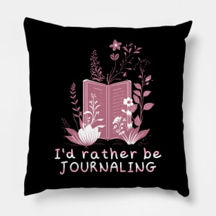 I'd Rather be Journaling Pillow