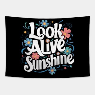 Look alive sunshine Tapestry