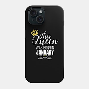 This Queen Was Born In January Birthday Queen Gift Phone Case