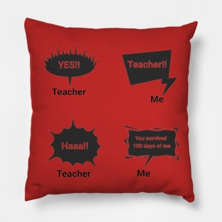 my teacher survived 100 days of me funny comic Pillow