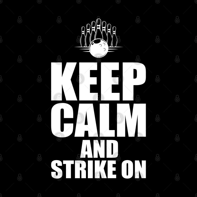 bowling - Keep calm and strike on by KC Happy Shop