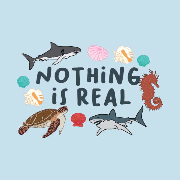 Nothing is Real by Courtney Graben by courtneylgraben