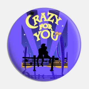 Crazy For You - Design #1 Pin