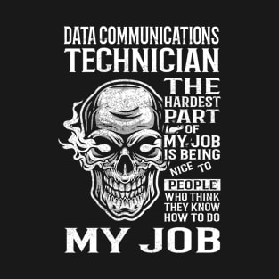 Data Communications Technician T Shirt - The Hardest Part Gift Item Tee T-Shirt