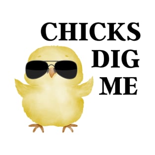 Chicks Dig Me T-Shirt