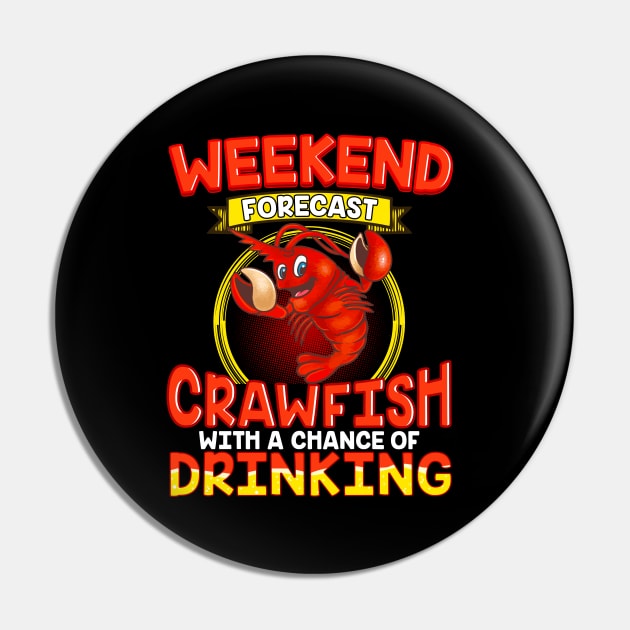 Weekend Forecast Crawfish With A Chance Of Drinking Pin by E