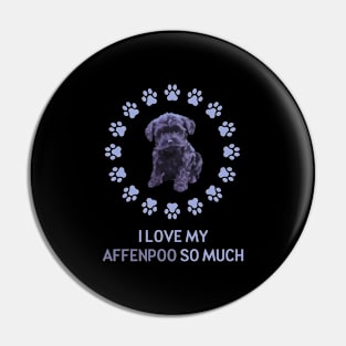 I Love My Affenpoo So Much Pin