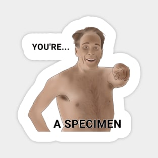 Mark - you are a specimen Magnet