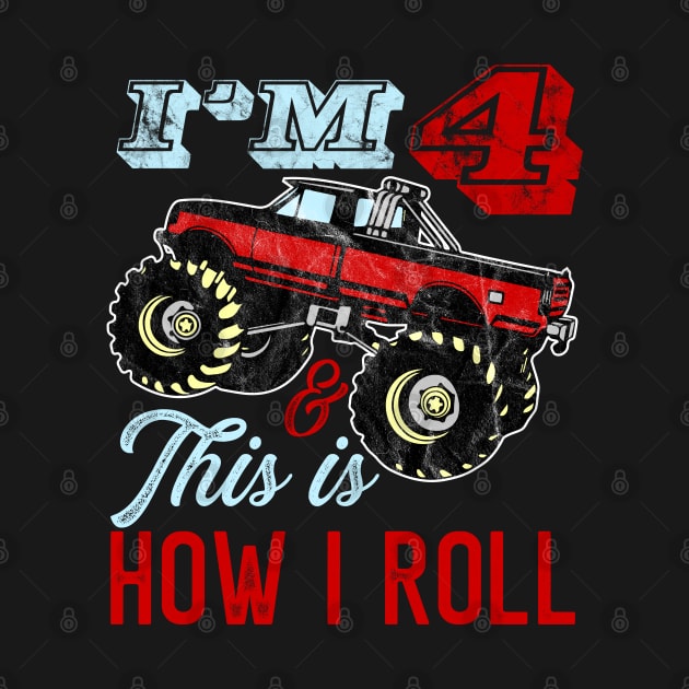 I'm 4 and This is How I Roll Monster Truck 4th Birthday Gift by BadDesignCo