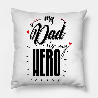 my dad is my hero Pillow