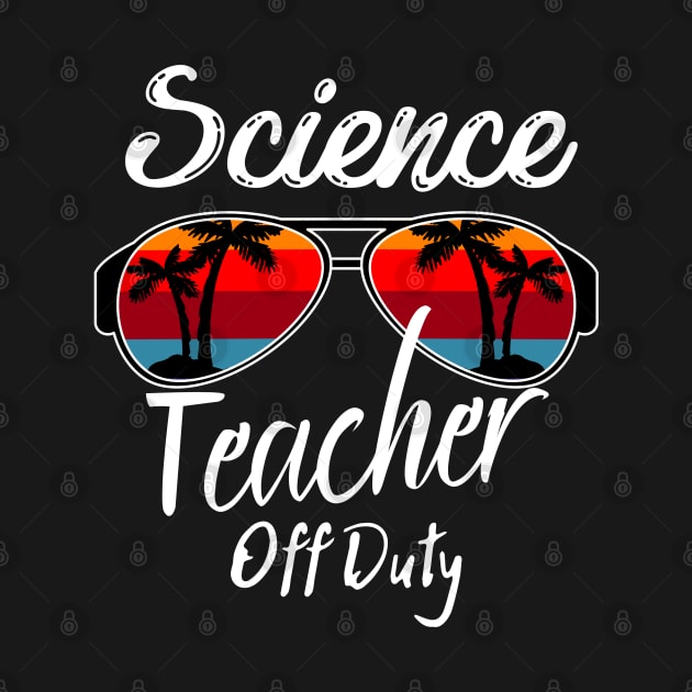 Science Teacher Off Duty, Retro Sunset Glasses, Summer Vacation Gift by JustBeSatisfied