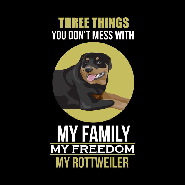 Don't Mess With: Family Freedom Rottweiler by theperfectpresents