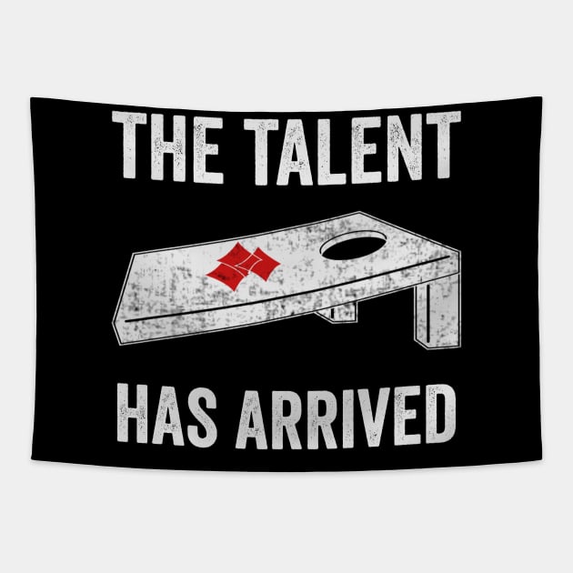 The Talent Has Arrived Funny Cornhole Player Tapestry by Visual Vibes