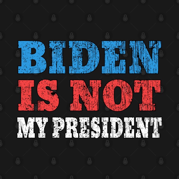 biden is not my president by Ghani Store