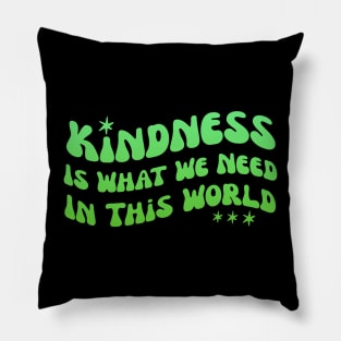 Kindness is what whe need in this world groovy wavy green design Pillow