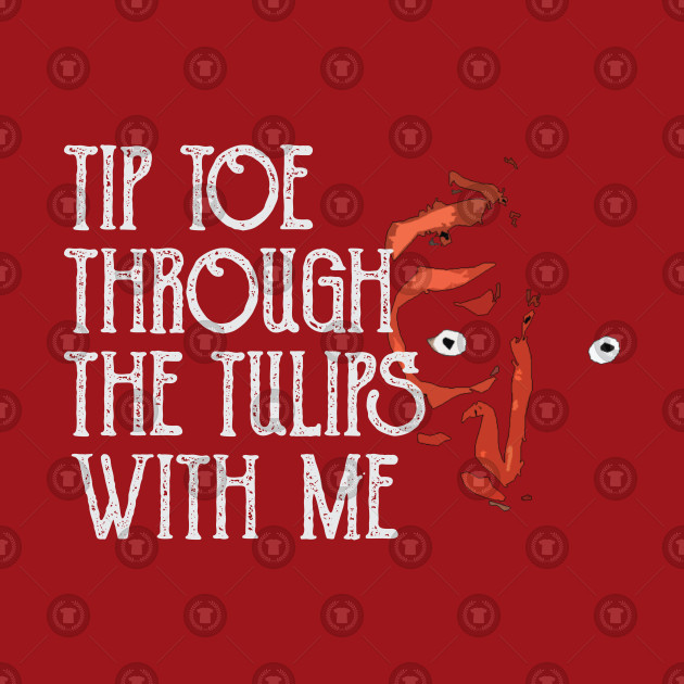 Tip Toe Through The Tulips Insidious Long Sleeve T Shirt
