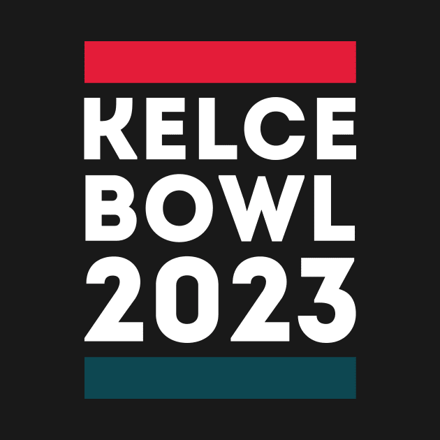 Kelce Bowl 2023 - Travis Kelce Versus Jason Kelce Super Bowl 2023 by Funnyteesforme