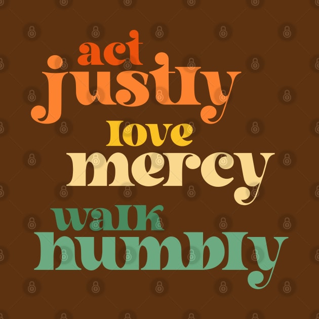 Christians for Justice: Act Justly, Love Mercy, Walk Humbly (retro bright colors and font) by Ofeefee